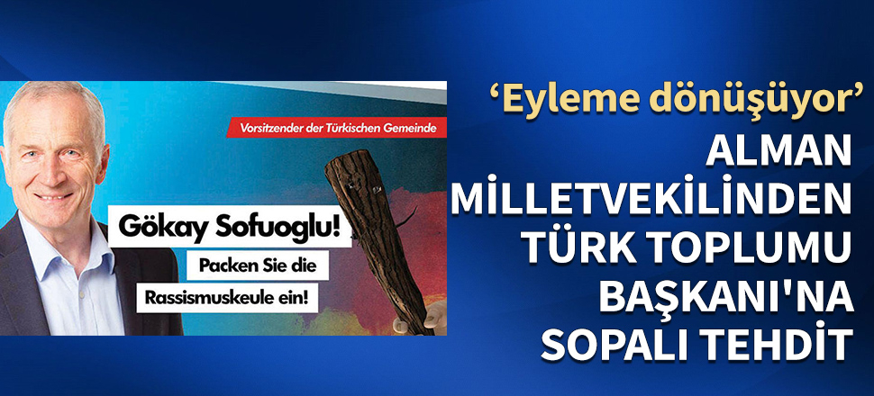 Alman milletvekilinden Türk Toplumu Başkanı'na sopalı tehdit