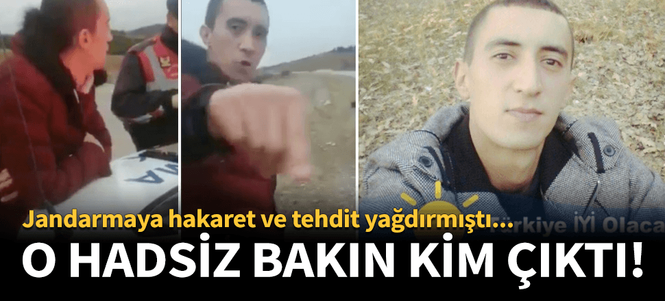 Jandarmaya hakaret yağdırmıştı! Bakın kim çıktı...