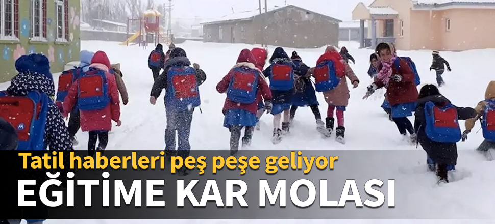Eğitime kar molası!