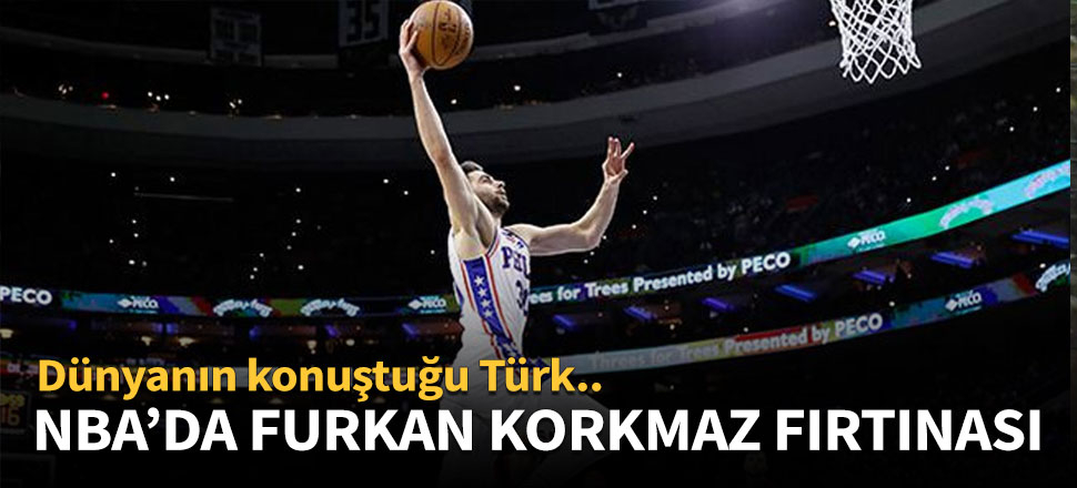 NBA'da Furkan Korkmaz rüzgarı