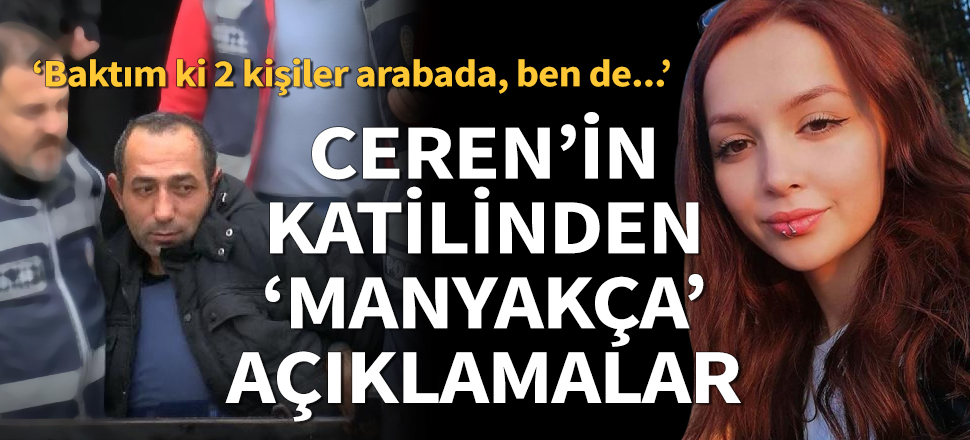 Ceren'in katili, polislere saldırıdan hakim karşısında: Öldürmek istedim