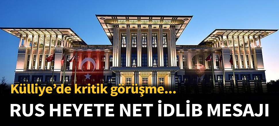 Rus heyete net İdlib mesajı...