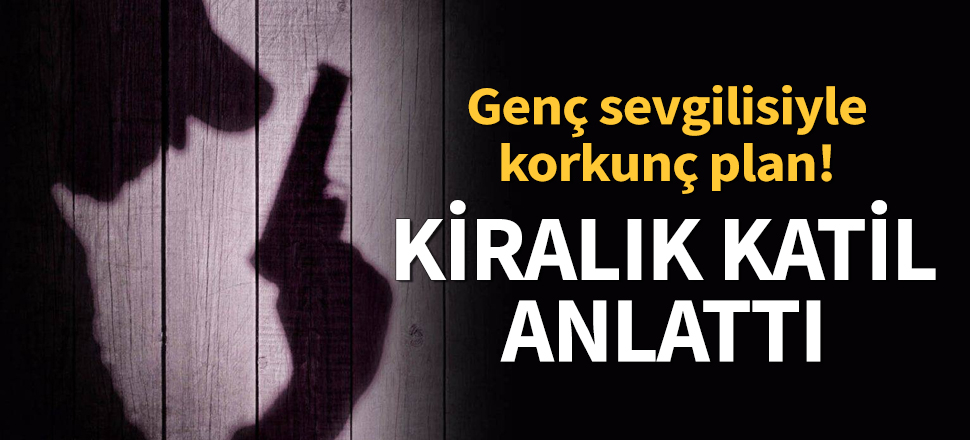 Muğla'da dehşet! Kiralık katil tutup kocasını öldürttü