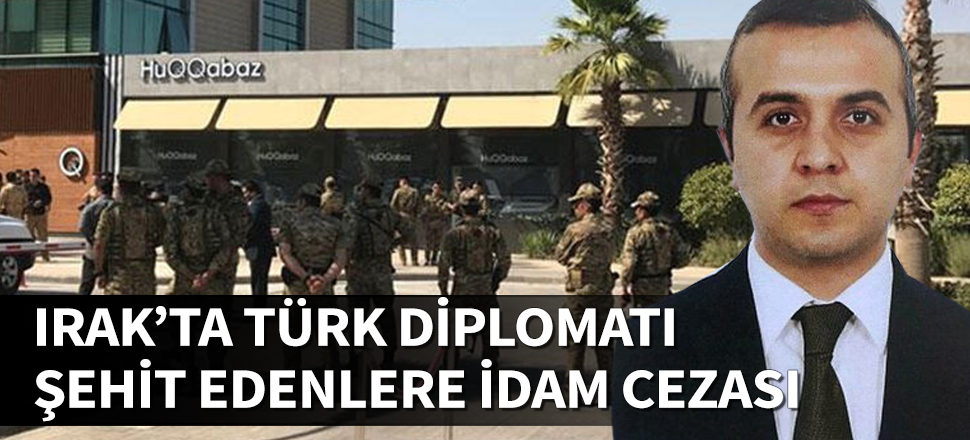 Türk diplomatı şehit edenlere idam cezası