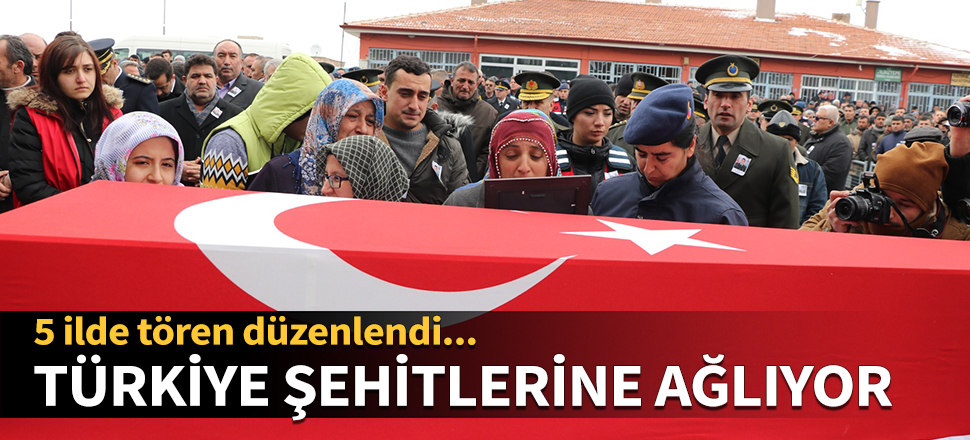 Türkiye şehitlerine ağlıyor! 5 ilde tören düzenlendi...