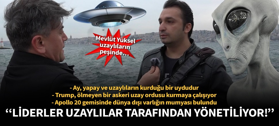 Uzay araştırmacısı Kuzey Atacan: Liderler uzaylılar tarafından yönetiliyor!