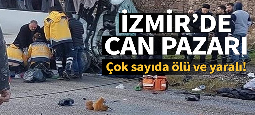 İzmir'de feci kaza: 4 ölü, 8 yaralı