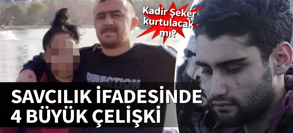 Kadir Şeker'in kurtardığı kadının ifadesindeki 4 büyük çelişki
