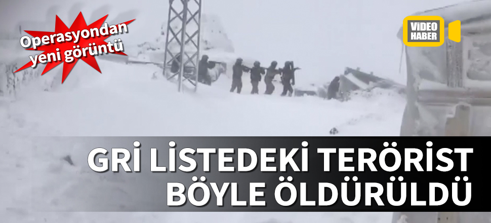 Gri listedeki terörist böyle öldürüldü