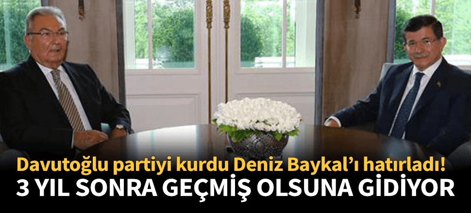 Davutoğlu partiyi kurunca Baykal'ı hatırladı!