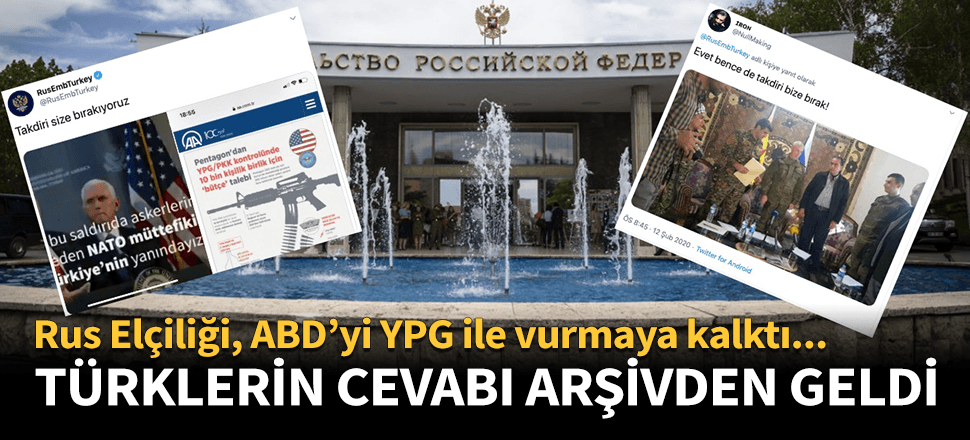 Rus Elçiliği'nden 'takdiri size bırakıyoruz' mesajı!