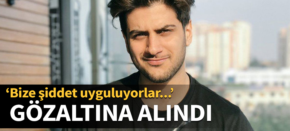 Reynmen gözaltına alındı: Bize şiddet uyguluyorlar