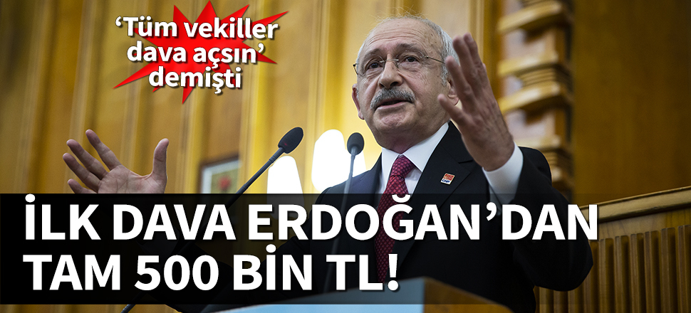 Erdoğan'dan Kılıçdaroğlu'na 500 bin TL'lik dava