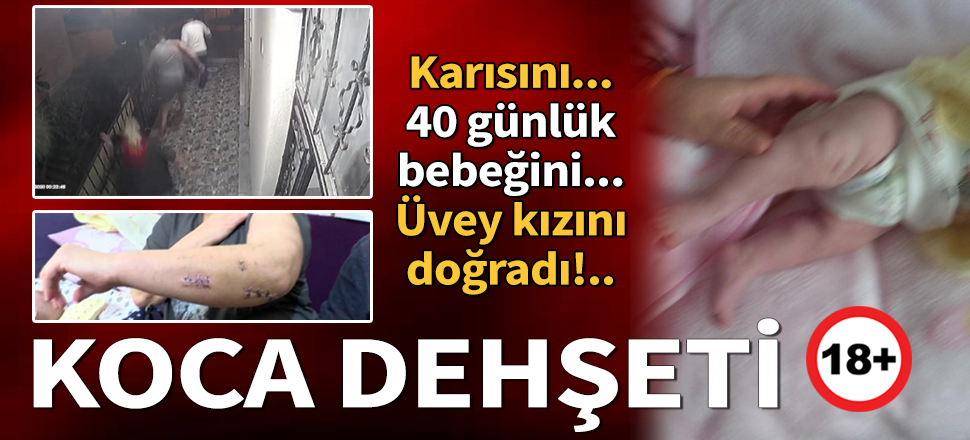 Avcılar'da dehşet! Karısını, 40 günlük bebeğini ve üvey kızını bıçakladı