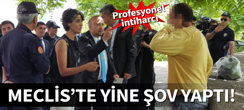Meclis'te yine intihar şov yaptı