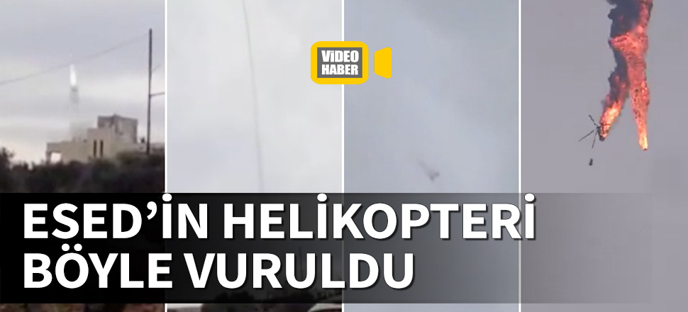 Esed'in helikopterinin vurulma anına ait yeni görüntüler
