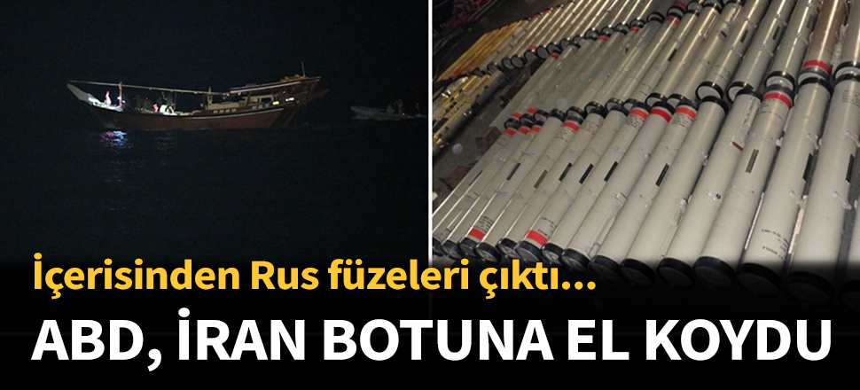 ABD, İran botuna el koydu...