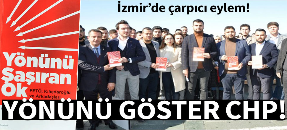İzmir'de dikkat çekici eylem: Yönünü bul CHP!