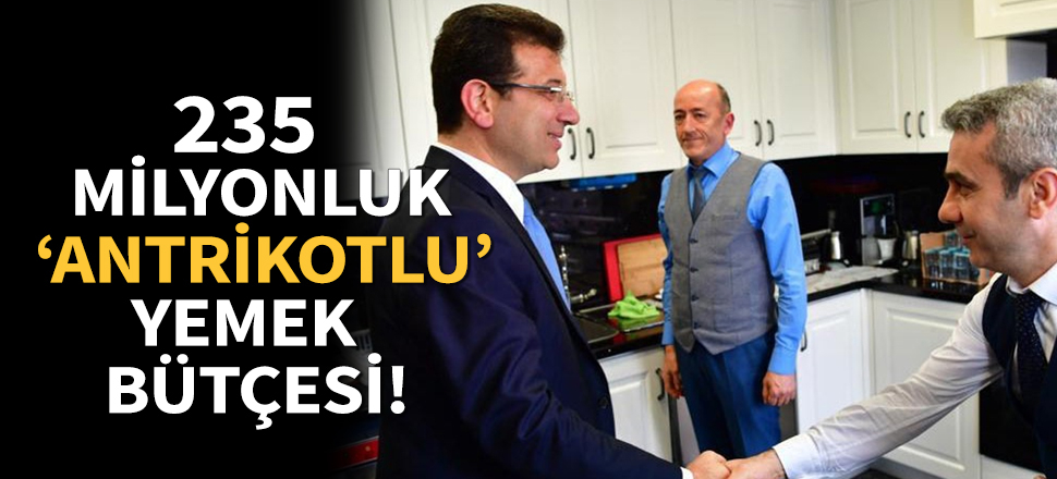 İmamoğlu 'size musakka bana antrikot olmaz' demişti: İBB’den 235 milyonluk antrikotlu yemek bütçesi