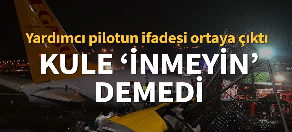 Yardımcı pilot: Kule 'inmeyin' demedi