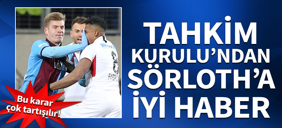 Tahkim Kurulu'ndan Sörloth kararı!