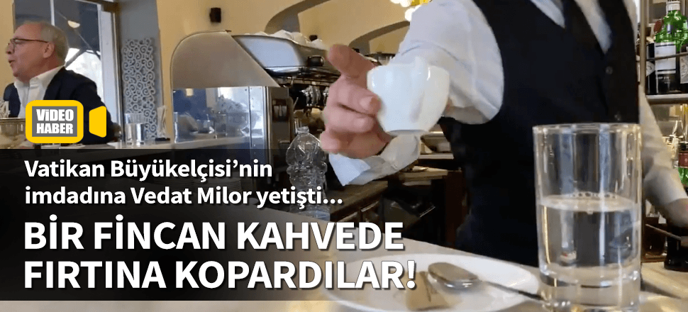 Vedat Milor ile Lütfullah Göktaş'ın kahve paslaşması