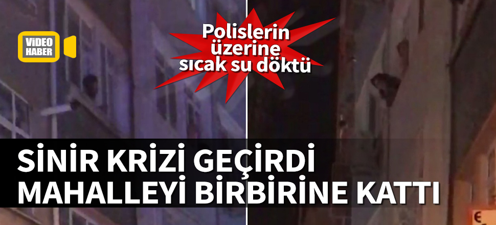 Sinir krizi geçirdi, polise çaydanlık fırlattı