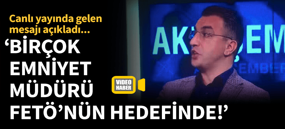 "FETÖ'nün hedefinde birçok emniyet müdürü var!"