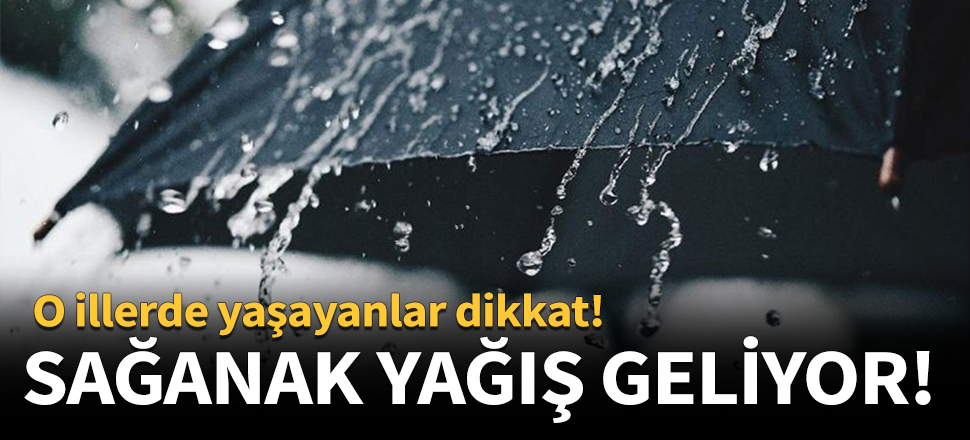 Meteoroloji uyardı! O illerde yaşayanlar dikkat