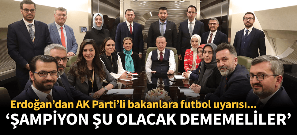Erdoğan'dan İş Bankası, Başbuğ ve futbol çıkışı