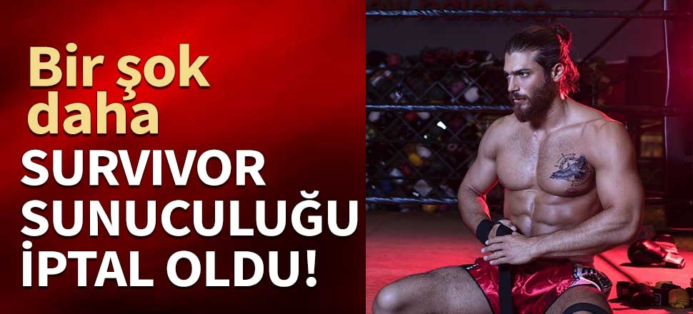 Can Yaman'ın 'Survivor' sunuculuğu da iptal oldu
