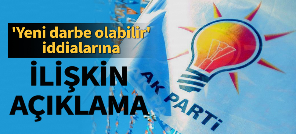 AK Parti'den sosyal medyadaki 'yeni darbe olabilir' iddialarına yönelik açıklama