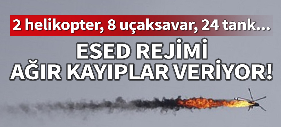 Esed rejimi, ağır kayıplar veriyor!