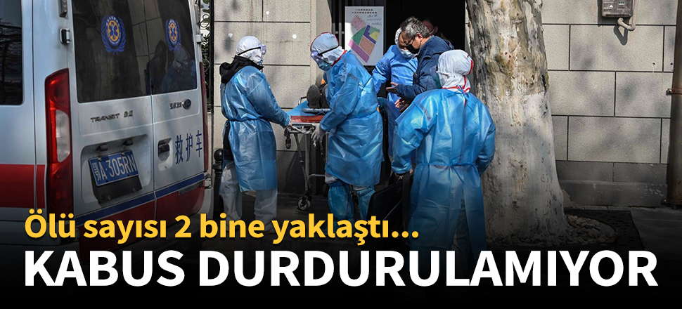 Kabus durdurulamıyor! Ölü sayısı 2 bine yaklaştı