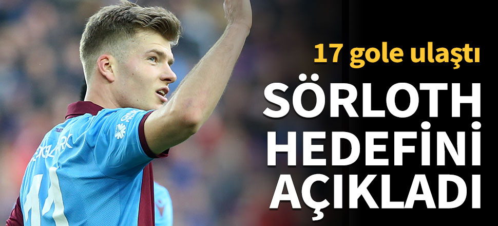 Sörloth hedefini açıkadı