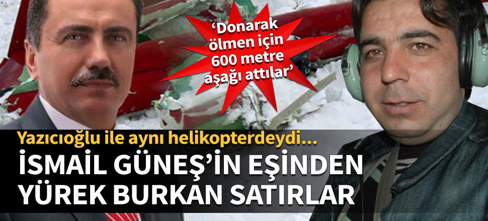 İsmail Güneş’in eşinden yürek burkan satırlar