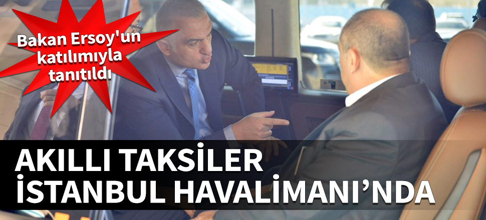 Akıllı taksiler İstanbul Havalimanı'nda