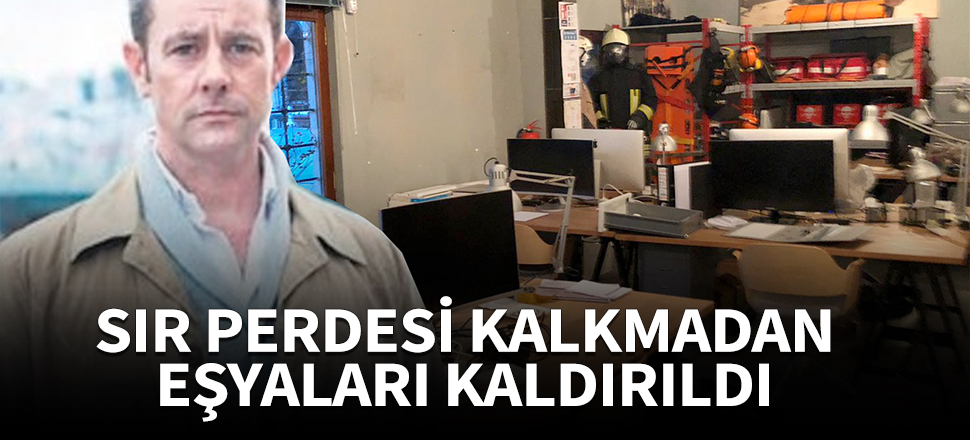 Sır perdesi kalkmadan eşyaları kaldırıldı