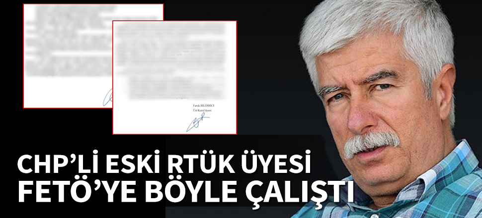 Eski RTÜK üyesi Bildirici'nin FETÖ'ye destek girişimleri