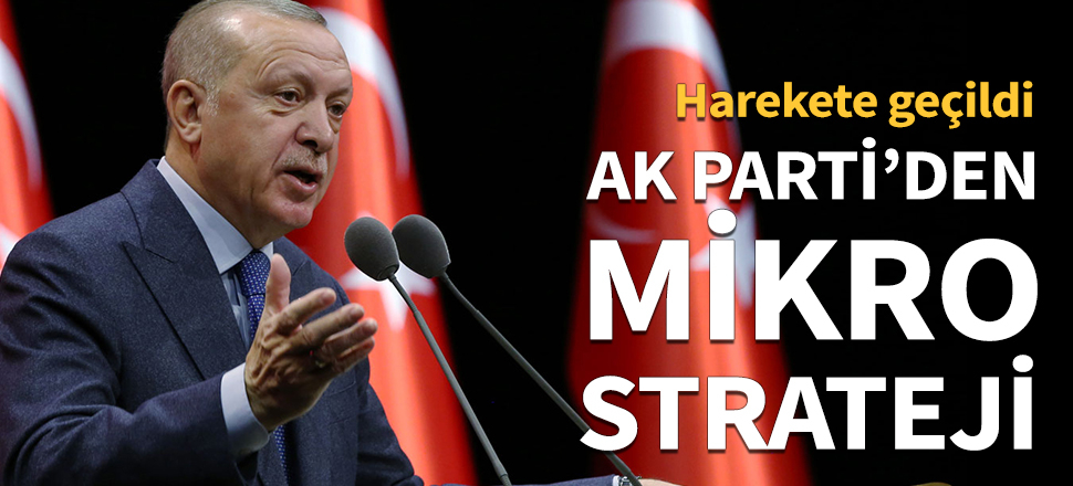 AK Parti'den 'mikro' strateji! Harekete geçildi...