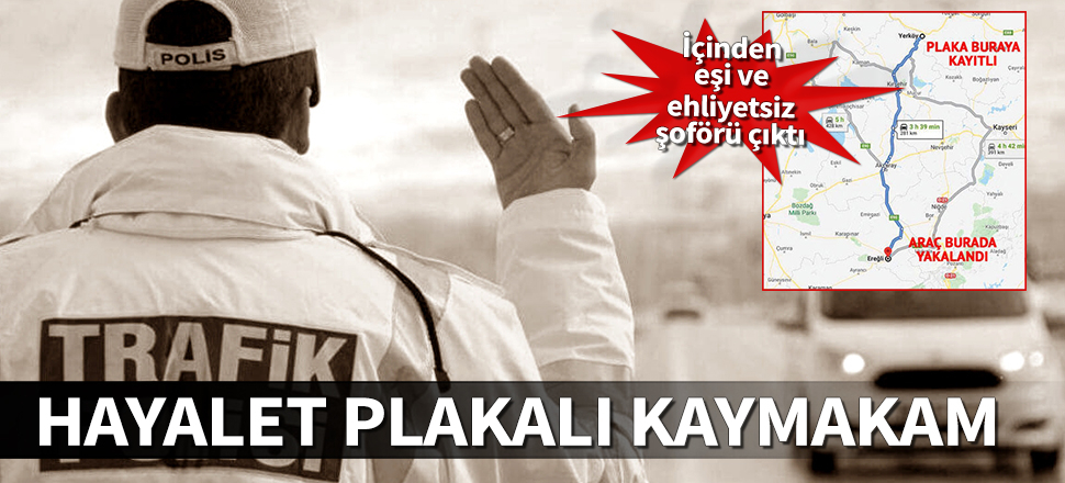 Defalarca radara yakalanan hayalet araç kaymakamın çıktı