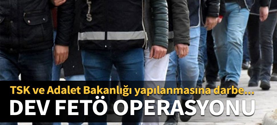 FETÖ'nün TSK ve Adalet Bakanlığı yapılanmasına darbe