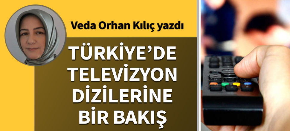 Türkiye’de televizyon dizilerine bir bakış