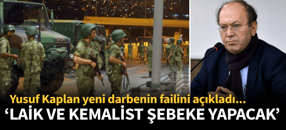 "Laik ve Kemalist şebeke darbe yapacak"