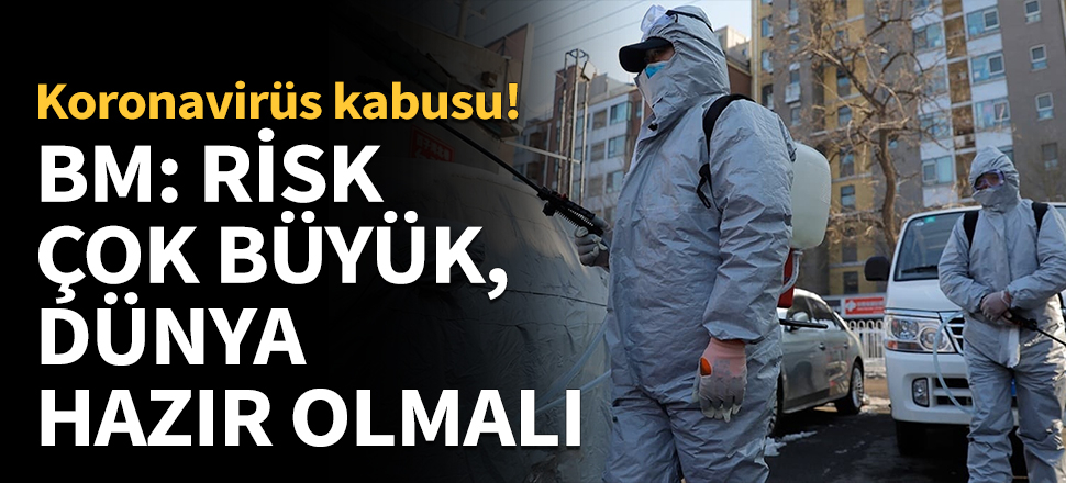 BM: Risk çok büyük! Dünya hazır olmalı...