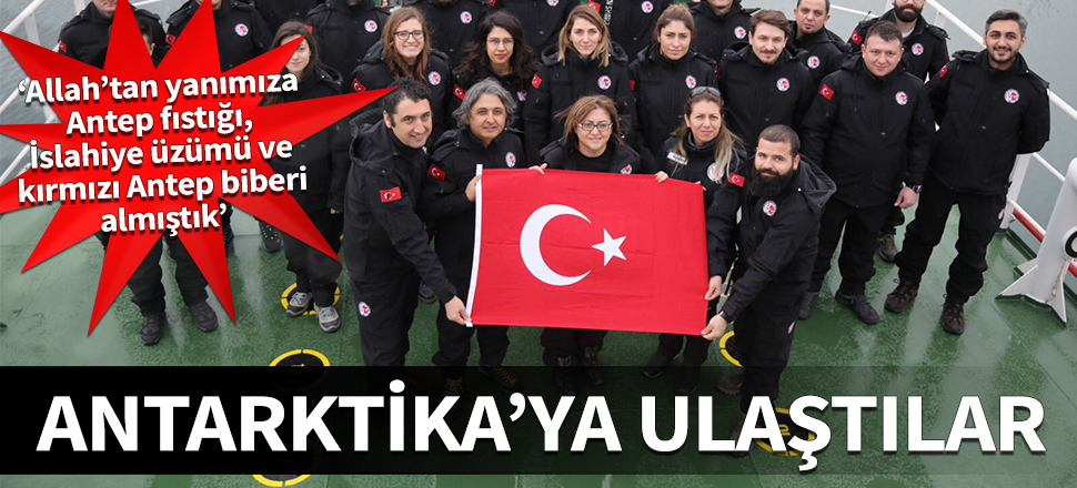 Türk ekibi Antarktika'ya ulaştı!