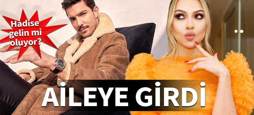 Hadise aileye girdi