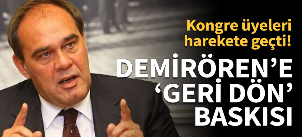 Yıldırım Demirören'e dön baskısı