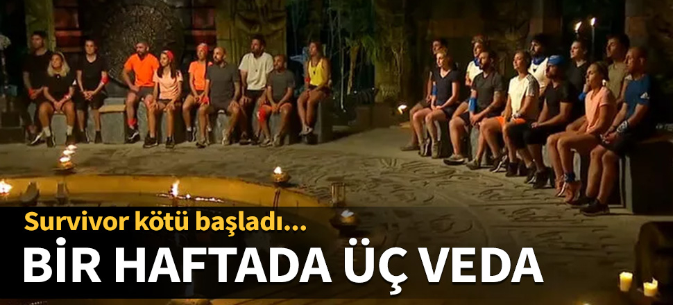 Survivor kötü başladı! Bir haftada üç veda...