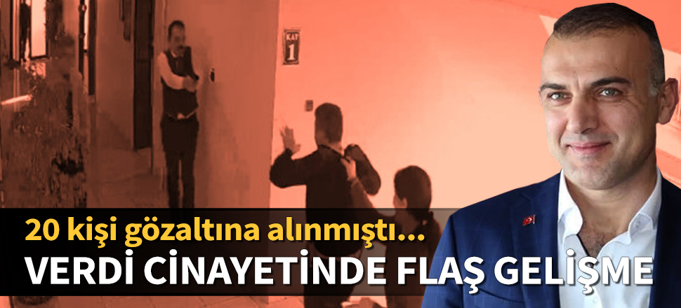 Emniyet Müdürü Altuğ Verdi cinayetinde flaş gelişme